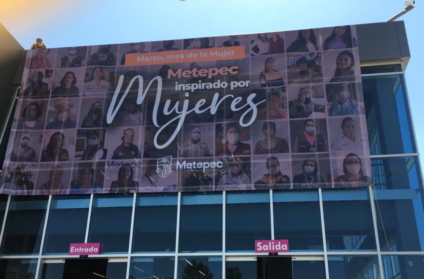  GOBIERNO DE METEPEC DEDICA EL MES A LAS MUJERES