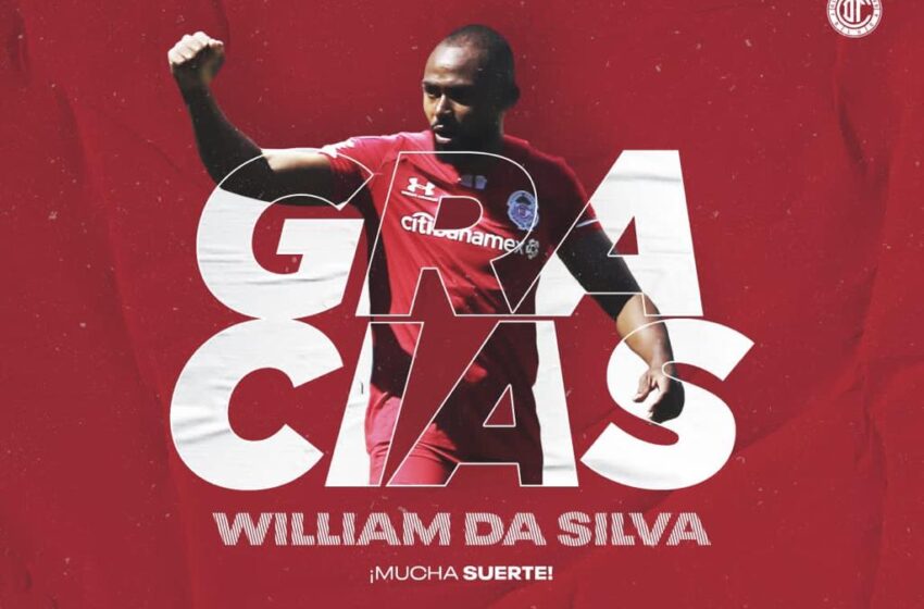 TOLUCA FC DICE GRACIAS A WILLIAM DA SILVA QUIEN REGRESARÁ A JUGAR A SU NATAL BRASIL