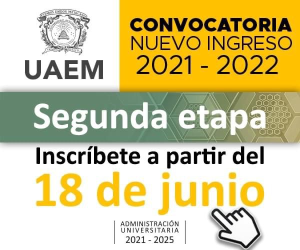  PUBLICA UAEM SEGUNDA CONVOCATORIA DE INGRESO