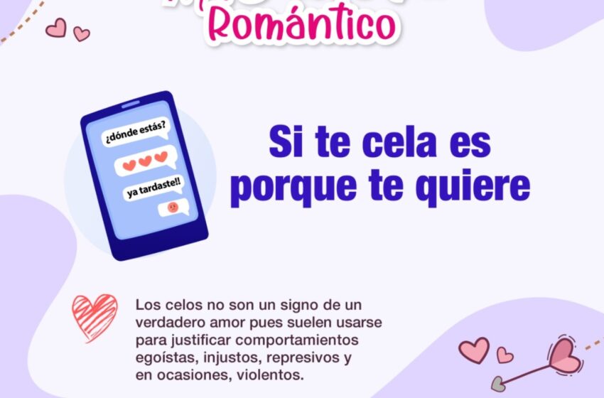 EL AMOR ROMÁNTICO FOMENTA Y JUSTIFICA LA VIOLENCIA CONTRA LAS MUJERES, NO LO PERMITAS