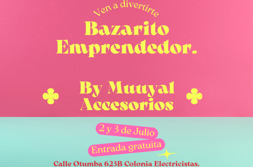  ESTE FIN DE SEMANA BAZARITO EMPRENDEDOR