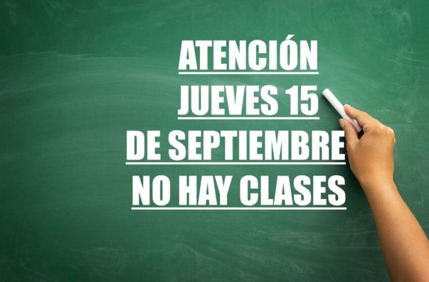  ESTE  15 DE SEPTIEMBRE NO HABRÁ CLASES EN ESCUELAS OFICIALES DEL EDOMEX