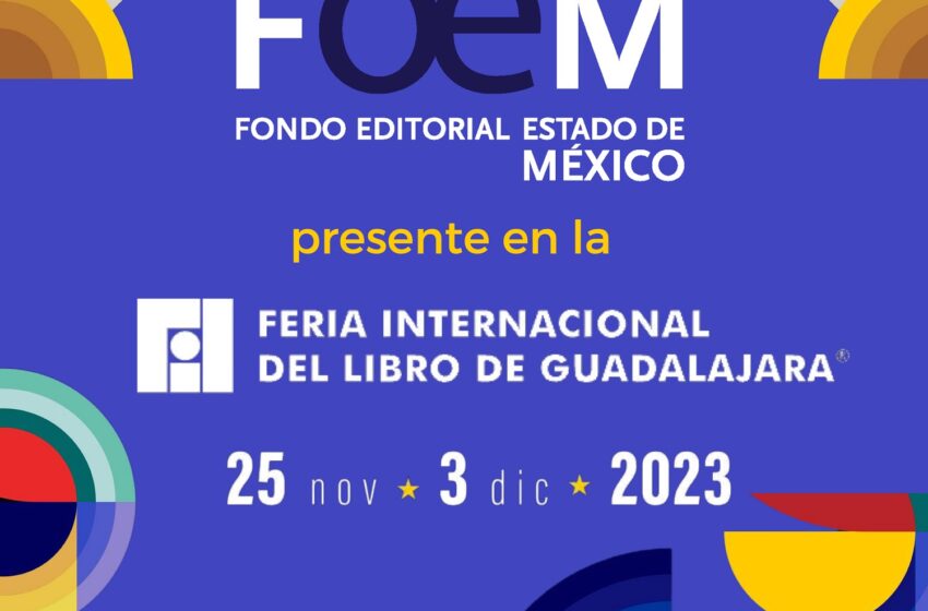  EDOMEX EXPORTA LITERATURA DURANTE SI PARTICIPACIÓN EN LA FIL GUADALAJARA