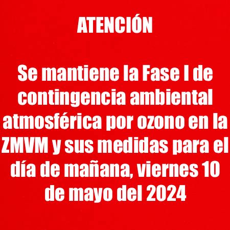  ESTE 10 DE MAYO CONTINGENCIA AMBIENTAL ATMOSFÉRICA POR OZONO EN ZONA METROPOLITANA DEL VALLE DE MÉXICO,