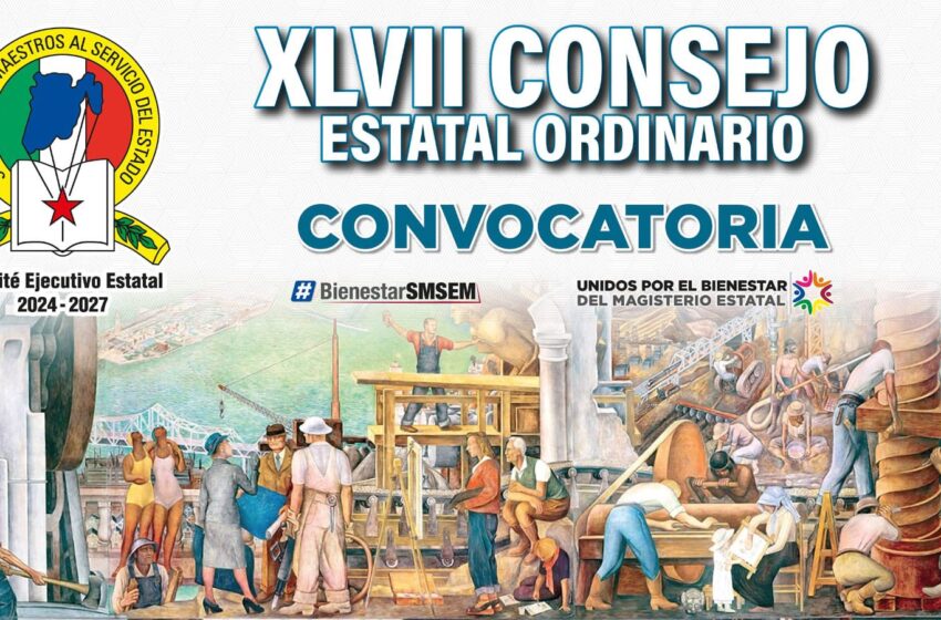  CONVOCA SMSEM AL XLVII CONSEJO ESTATAL ORDINARIO