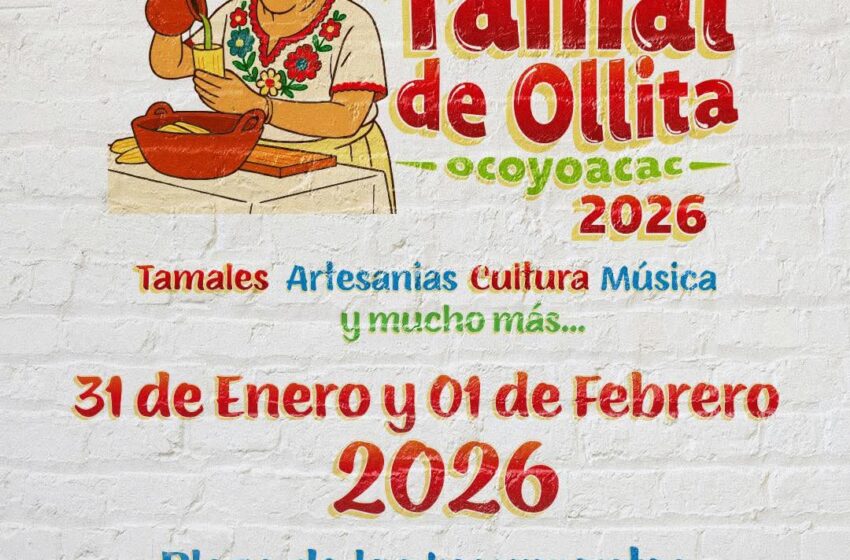  Ocoyoacac se llena de aroma, música y tradición con la Feria del Tamal de Ollita 2026