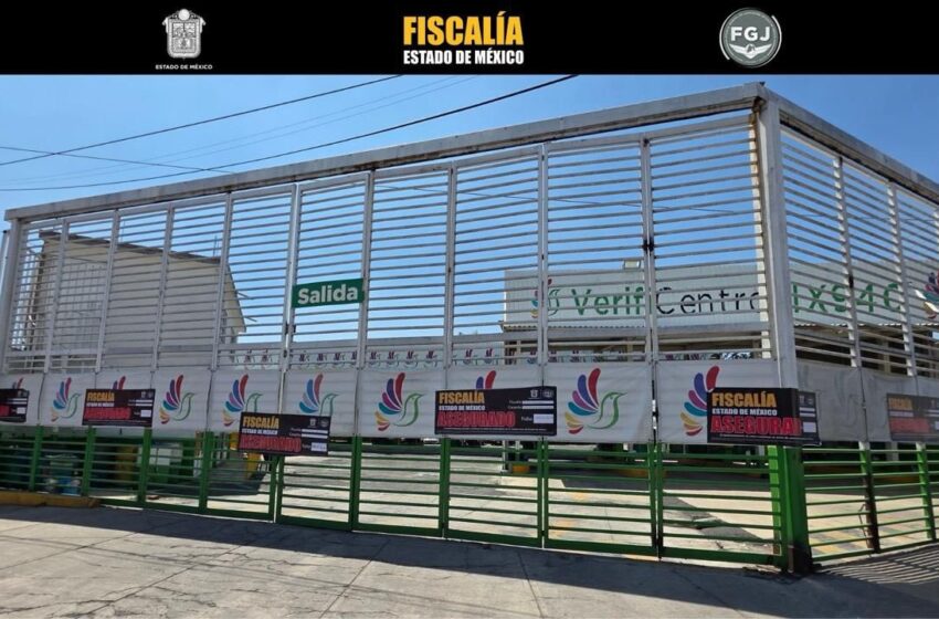  Aseguran verificentro en Ixtapaluca por presunta extorsión y daños ambientales