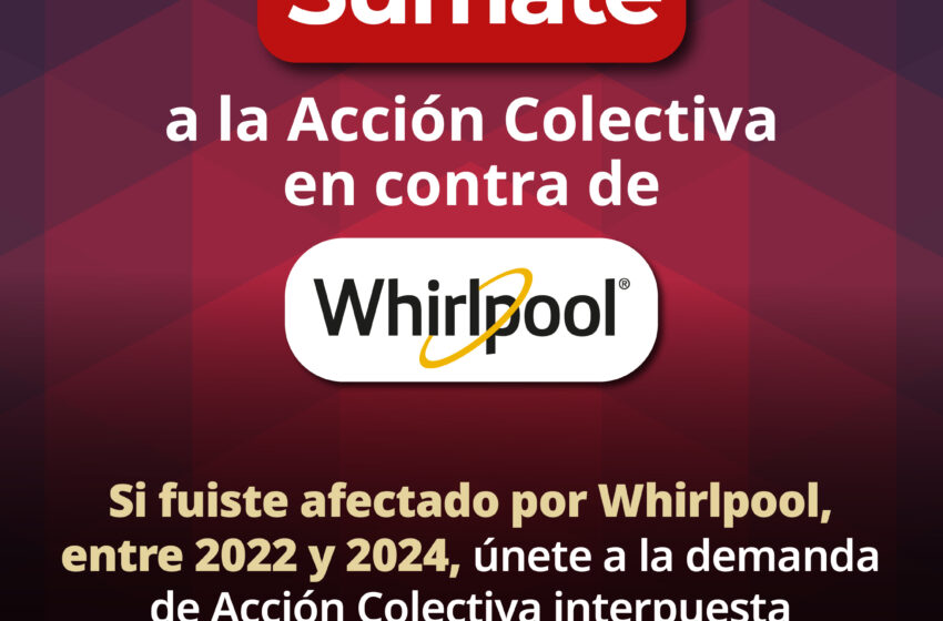  Admiten demanda colectiva contra Whirlpool México por incumplimientos en ventas en línea