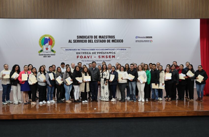  A través del FOAVI-SMSEM, dirigencia de Jenaro Martínez fortalece el patrimonio de 54 maestras y maestros mexiquenses