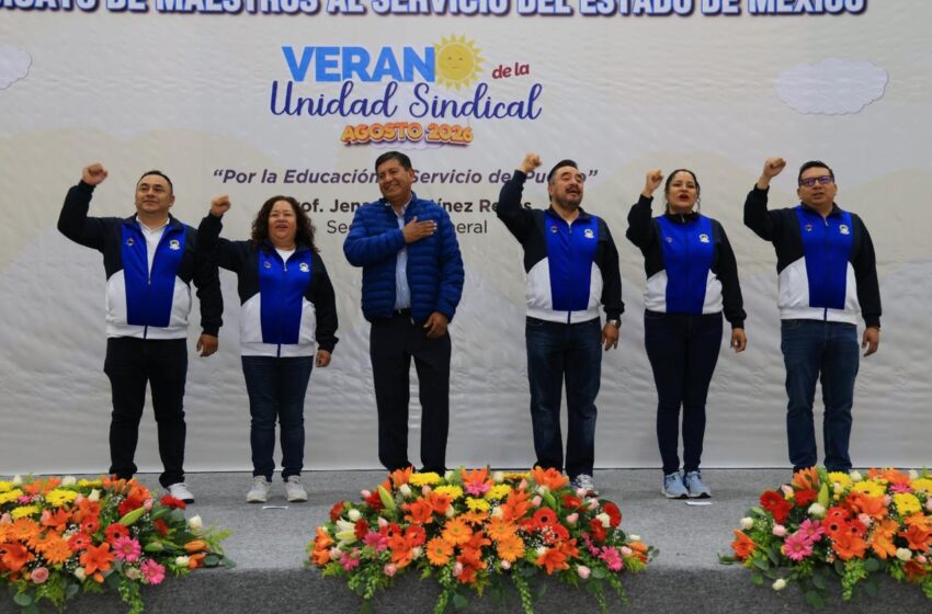  EL MAGISTERIO MEXIQUENSE SE PREPARA PARA EL NUEVO CICLO ESCOLAR CON EL “VERANO DE LA UNIDAD SINDICAL”